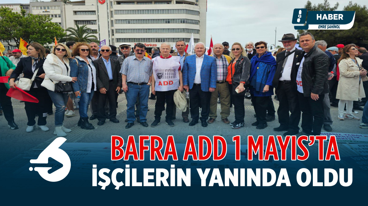 Bafra ADD 1 Mayıs İşçi Bayramı Yürüyüşüne Katıldı