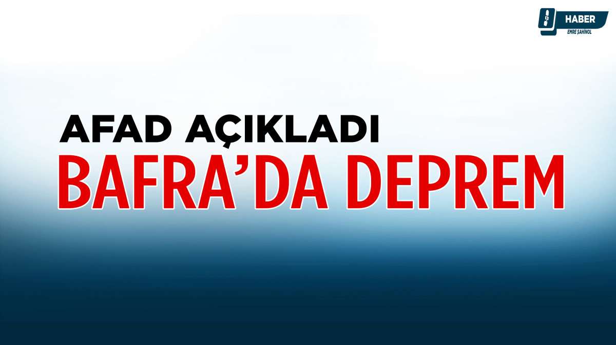 Bafra'da Deprem