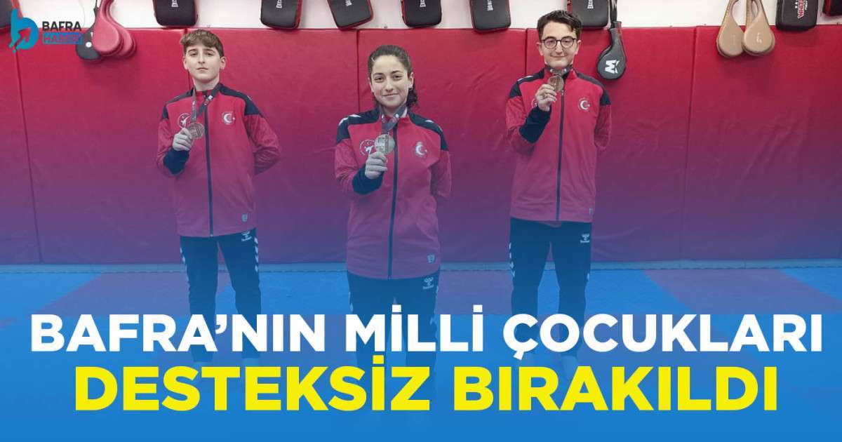 Bafra'nın Milli Çocukları Desteksiz Bırakıldı