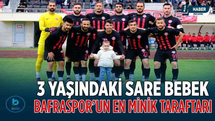 Bafraspor'un en minik taraftarı Sare bebek