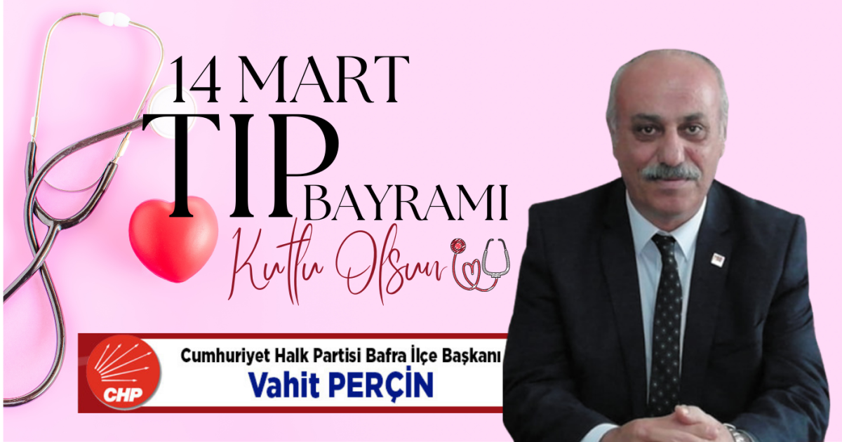 CHP Bafra İlçe Başkanı Vahit Perçin Tıp Bayramı Kutlaması