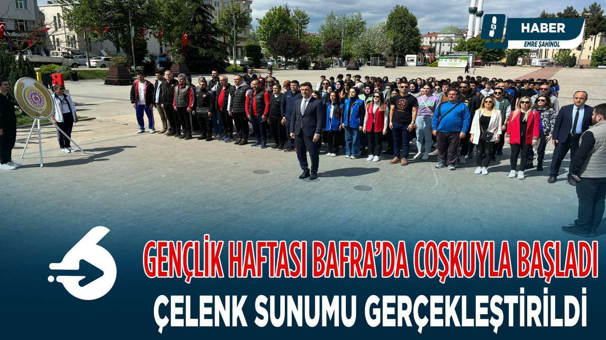 Gençlik Haftası Bafra’da Coşkuyla Başladı: Çelenk Sunumu Gerçekleştirildi