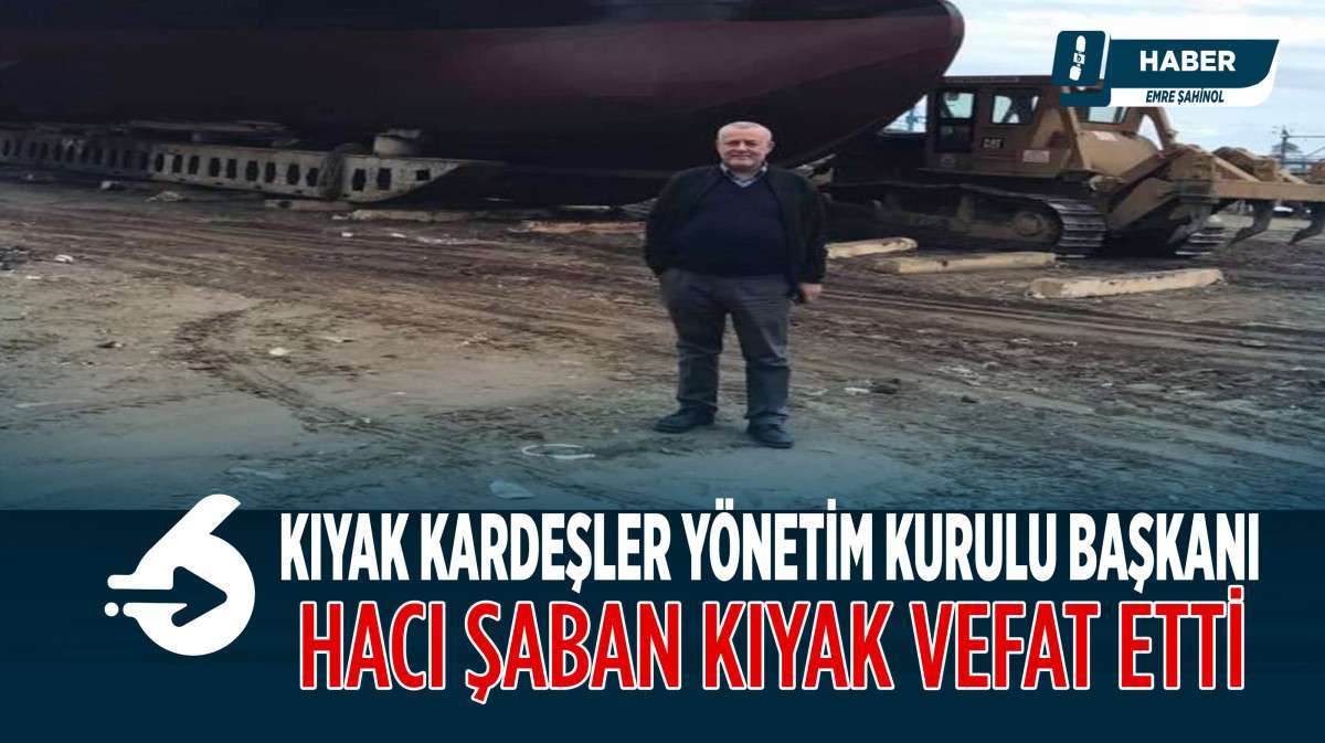 Hacı Şaban Kıyak vefat etti