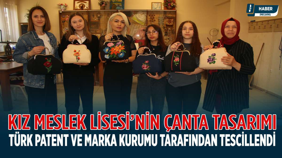 Hasan Çakın Kız Meslek Lisesi’nin Çanta Tasarımı Tescillendi