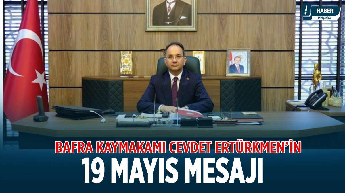 Kaymakam Cevdet Ertürkmen'in 19 Mayıs Mesajı