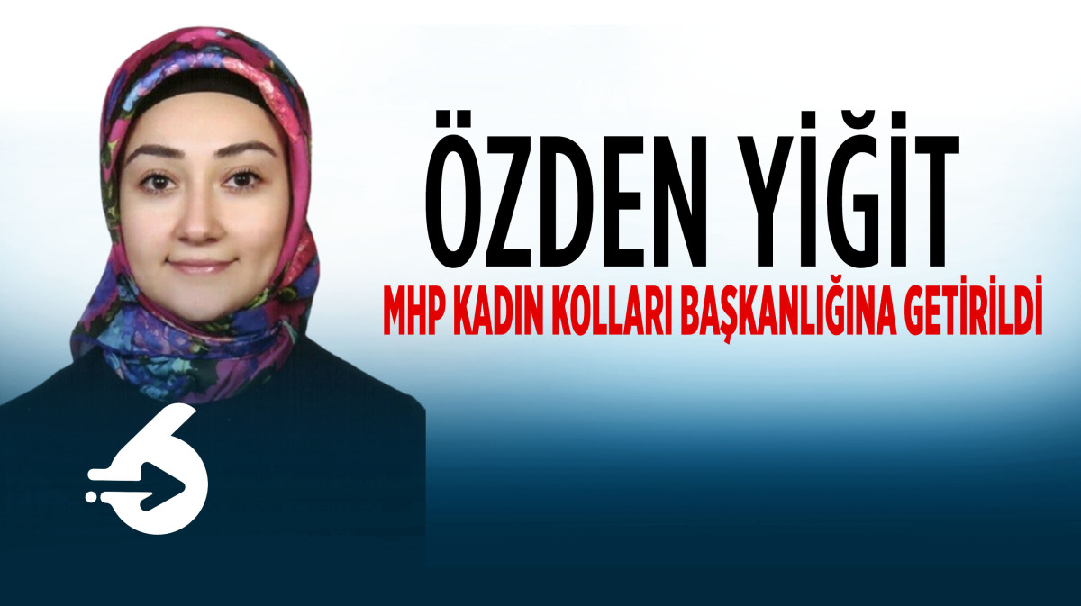 MHP Kadın Kolları Başkanlığına Özden Yiğit atandı