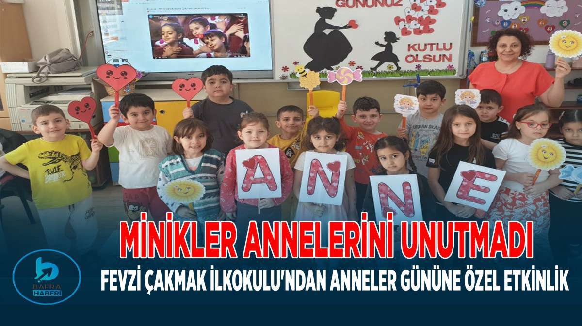 Minikler Annelerini Unutmadı