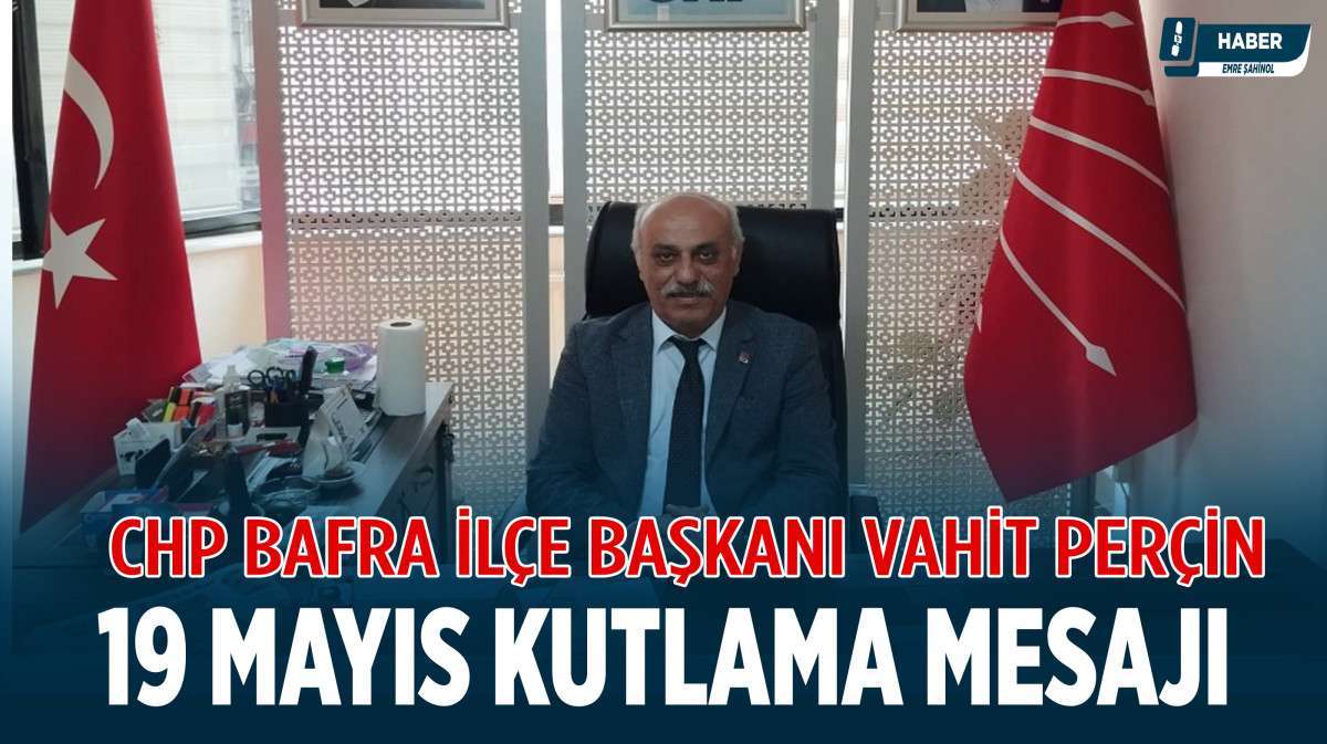 Vahit Perçin 19 Mayıs Kutlama Mesajı